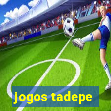 jogos tadepe